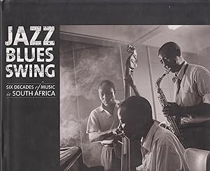 Bild des Verkufers fr Jazz Blues Swing - Six decades of music in South Africa zum Verkauf von Snookerybooks