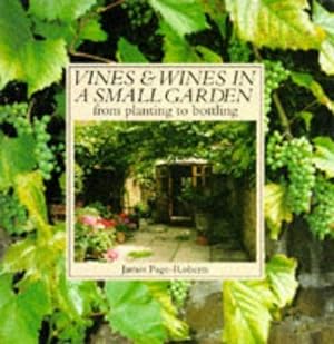 Seller image for Vines and Wines in Small Gardens: From Planting to Pouring (Gardening S.) for sale by WeBuyBooks