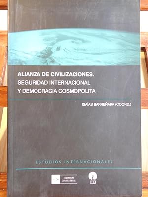 Imagen del vendedor de ALIANZA DE CIVILIZACIONES. Seguridad Internacional y Democracia Cosmopolita. a la venta por LIBRERÍA ROBESPIERRE