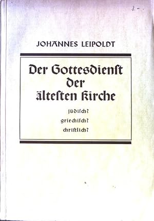 Imagen del vendedor de Der Gottesdienst der ltesten Kirche jdisch? griechisch? christlich?. a la venta por books4less (Versandantiquariat Petra Gros GmbH & Co. KG)