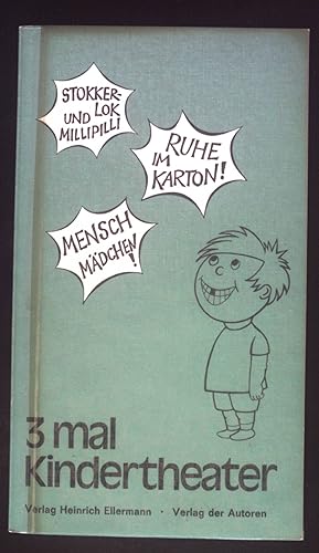 Seller image for 3mal Kindertheater; Stokkerlok und Millipilli ; Ruhe im Karton!; Mensch Mdchen!. for sale by books4less (Versandantiquariat Petra Gros GmbH & Co. KG)