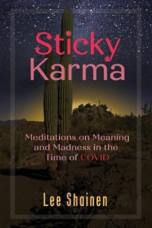 Bild des Verkufers fr Sticky Karma : Meditations on Meaning and Madness in the Time of COVID zum Verkauf von AHA-BUCH GmbH