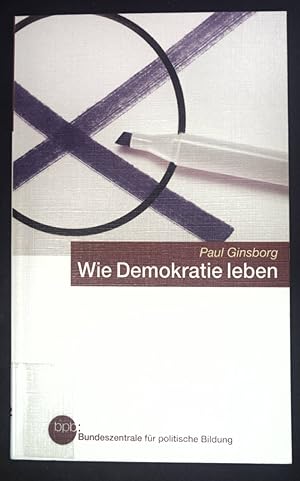 Seller image for Wie Demokratie leben. Bundeszentrale fr Politische Bildung: Schriftenreihe ; Bd. 724 for sale by books4less (Versandantiquariat Petra Gros GmbH & Co. KG)