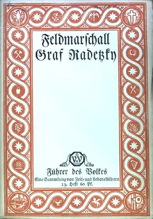 Bild des Verkufers fr Feldmarschall Graf Radetzky. Eine Sammlung von Zeit- und Lebensbildern. 13. Heft; zum Verkauf von books4less (Versandantiquariat Petra Gros GmbH & Co. KG)