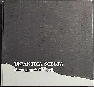Un'Antica Scelta - Ruote e Rotaie a Napoli - D. Rea - 1985
