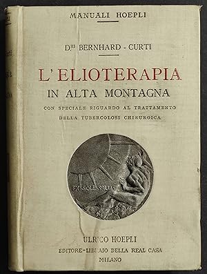 L'Elioterapia in Alta Montagna - B.-Curti - Ed. Hoepli - 1914