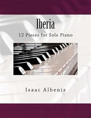 Bild des Verkufers fr Iberia: 12 Pieces for Solo Piano zum Verkauf von GreatBookPrices