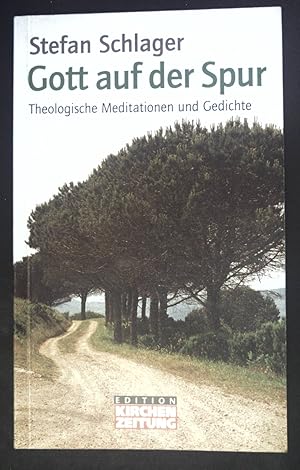 Bild des Verkufers fr Gott auf der Spur : theologische Meditationen und Gedichte. zum Verkauf von books4less (Versandantiquariat Petra Gros GmbH & Co. KG)