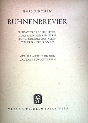 Bild des Verkufers fr Bhnenbrevier : Theatergeschichten, Kulissengeheimnisse, Kunstkuriosa aus allen Zeiten und Zonen. zum Verkauf von books4less (Versandantiquariat Petra Gros GmbH & Co. KG)