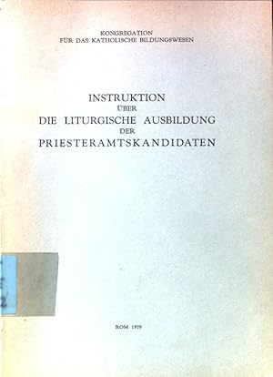 Bild des Verkufers fr Instruktion ber die liturgische Ausbildung der Priesteramtskandidaten; zum Verkauf von books4less (Versandantiquariat Petra Gros GmbH & Co. KG)