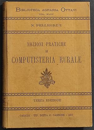 Nozioni Pratiche di Computisteria Rurale - N. Pellegrini - Ed. Cassone - 1911
