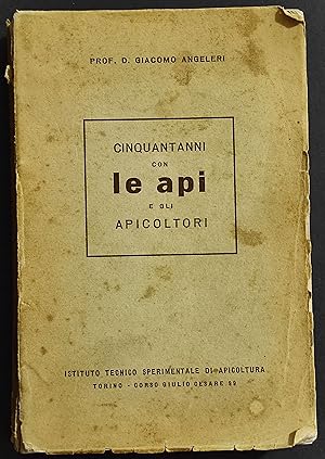 Cinquant'anni con Le Api e gli Apicoltori - G. Angeleri - 1955