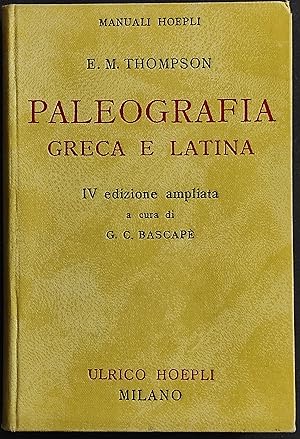 Paleografia Greca e Latina - E. M. Thompson - Ed. Manuali Hoepli - 1940
