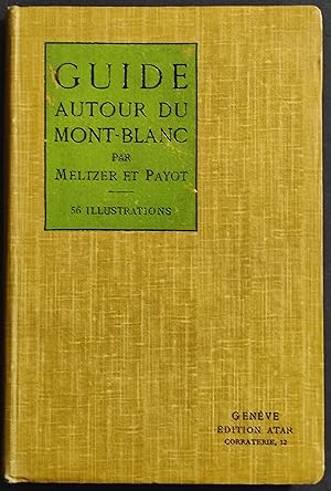 Guide Autour du Mont-Blanc par Meltzer et Payot- Ed. ATAR
