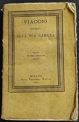 Viaggio Intorno alla Mia Camera - Tip. Manini - 1824