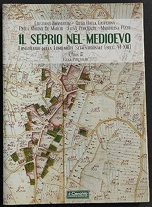 Il Seprio nel Medioevo - E. Percivaldi - Ed. Il Cerchio - 2011
