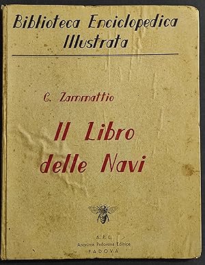Il Libro delle Navi - Bibl. Enciclopedia Illustrata - C. Zammattio - Ed. A.P.E.