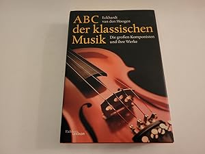 ABC der klassischen Musik. Die großen Komponisten und ihre Werke.