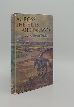 Image du vendeur pour ACROSS THE HILLS AND FAR AWAY Being the Account of a Cross Country Ride mis en vente par Rothwell & Dunworth (ABA, ILAB)