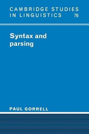 Bild des Verkufers fr Syntax and Parsing: 76 (Cambridge Studies in Linguistics, Series Number 76) zum Verkauf von WeBuyBooks