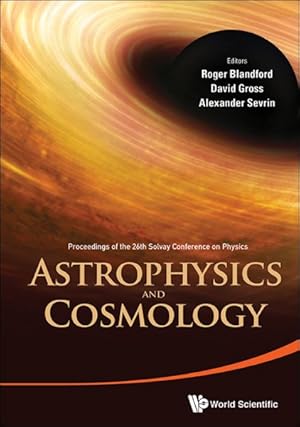 Bild des Verkufers fr Astrophysics and Cosmology : Proceedings of the 26th Solvay Conference on Physics, Brussels, Belgium, 9-11 October, 2014 zum Verkauf von GreatBookPrices