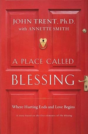Imagen del vendedor de Place Called Blessing : Where Hurting Ends and Love Begins a la venta por GreatBookPrices