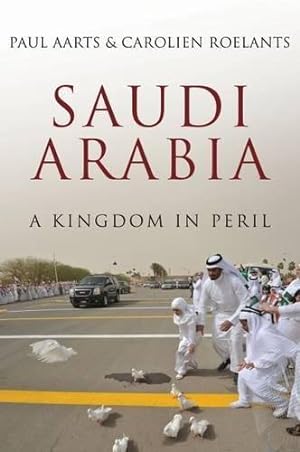 Bild des Verkufers fr Saudi Arabia: A Kingdom in Peril zum Verkauf von WeBuyBooks
