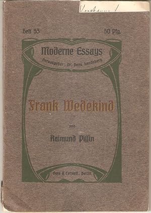 Bild des Verkufers fr Frank Wedekind (Widmungsexemplar v.Raimund Pissin mit Unterschrift). (= Moderne Essays, Heft 53) zum Verkauf von Antiquariat Andreas Schwarz