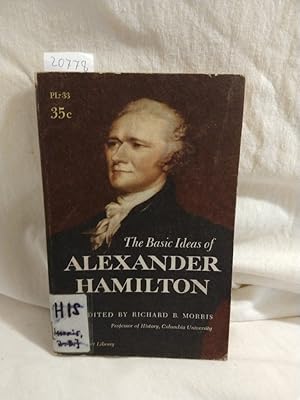 The Basic Ideas of Alexander Hamilton.