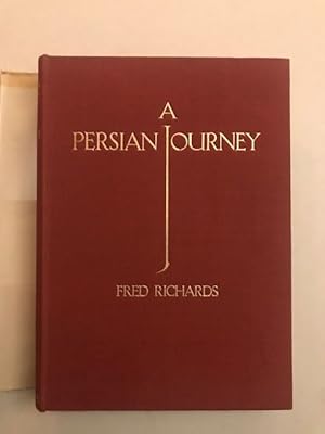 A PERSIAN JOURNEY, being an Etcher's Impressions of the Middle East.