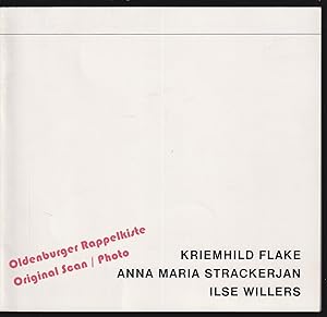 Kriemhild Flake, Anna Maria Strackerjan, Ilse Willers = Ausstellung Kunsthalle Wilhelmshaven 03.0...