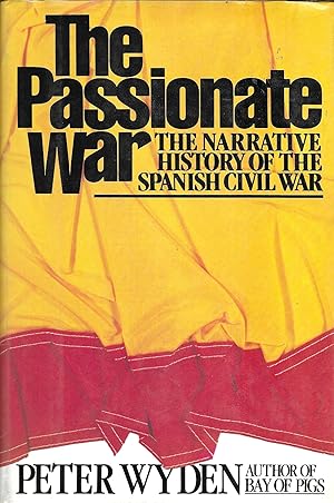 Seller image for The Passionate War: The Narrative History of the Spanish Civil War, 1936-1939 for sale by GLENN DAVID BOOKS