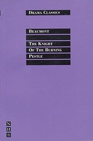 Seller image for The Knight of the Burning Pestle (NHB Drama Classics) for sale by WeBuyBooks