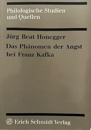 Das Phänomen der Angst bei Franz Kafka (Philologische Studien und Quellen (PhSt), Band 81).