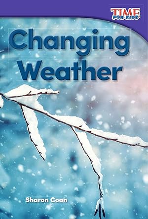 Bild des Verkufers fr Teacher Created Materials - TIME For Kids Informational Text: Changing Weather - Grade K - Guided Reading Level A zum Verkauf von Reliant Bookstore