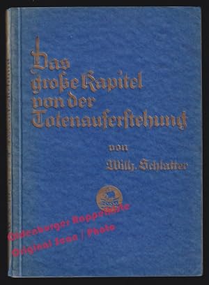 Imagen del vendedor de Das groe Kapitel von der Totenauferstehung 1. Kor. 15 (1927) - Schlatter, Wilhelm a la venta por Oldenburger Rappelkiste