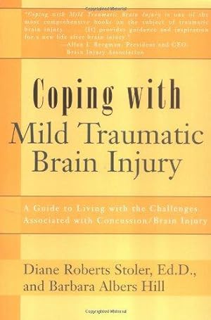 Seller image for Coping with Mild Traumatic Brain Injury: A Guide to Living with the Challenges Associated with Concussion/Brain Injury for sale by WeBuyBooks