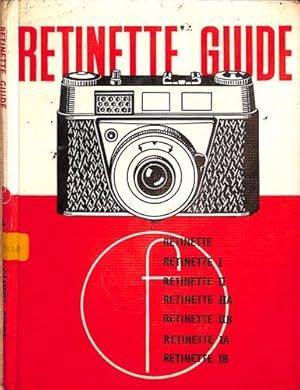 Seller image for Retinette guide: How to get the best out of your Retinette, Retinette 1, 1A and 1B, Retinette II and IIA and Retinette IIB (Focal camera guides) for sale by WeBuyBooks