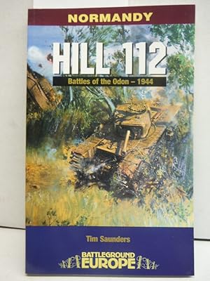 Hill 112 : Battles of the Odon (Battleground Europe)