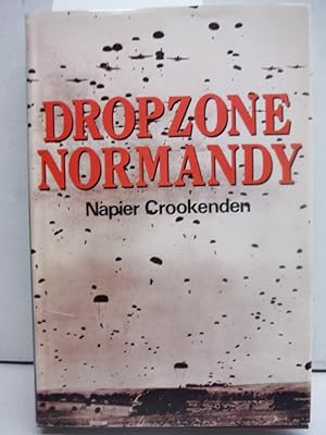 Seller image for Dropzone Normandy: The story of the American and British airborne assault on D Day 1944 for sale by Imperial Books and Collectibles
