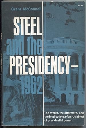 Imagen del vendedor de Steel and the Presidency, 1962 a la venta por The Green Arcade