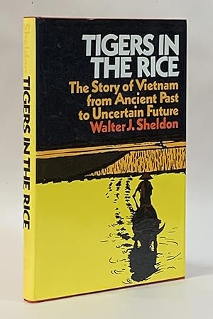 Tigers in the Rice: The story of Vietnam from ancient past to uncertain future