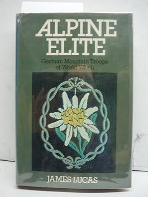 Image du vendeur pour Alpine elite: German mountain troops of World War II mis en vente par Imperial Books and Collectibles