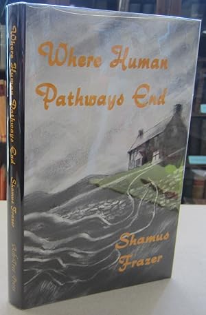 Bild des Verkufers fr WHERE HUMAN PATHWAYS END: TALES OF THE DEAD AND THE UN-DEAD zum Verkauf von Midway Book Store (ABAA)