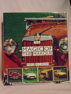 Seller image for MG, THE MAGIC OF THE MARQUE for sale by Robert Gavora, Fine & Rare Books, ABAA
