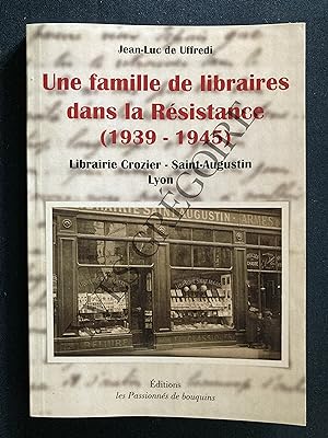 UNE FAMILLE DE LIBRAIRES DANS LA RESISTANCE (1939-1945) Librairie Crozier-Saint-Augustin-Lyon