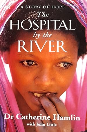 Seller image for The Hospital by the River: A Story Of Hope. for sale by Banfield House Booksellers