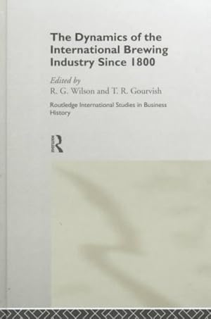 Image du vendeur pour Dynamics of the International Brewing Industry Since 1800 mis en vente par GreatBookPricesUK