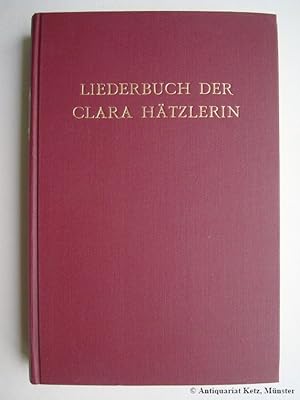 Imagen del vendedor de Liederbuch der Clara Htzlerin. Mit einem Nachwort von Hanns Fischer. Nachdruck der Ausgabe von 1840. a la venta por Antiquariat Hans-Jrgen Ketz