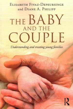 Imagen del vendedor de Baby and the Couple : Understanding and Treating Young Families a la venta por GreatBookPricesUK